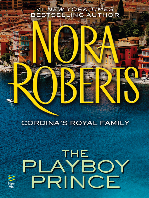 Title details for The Playboy Prince by Nora Roberts - Available
